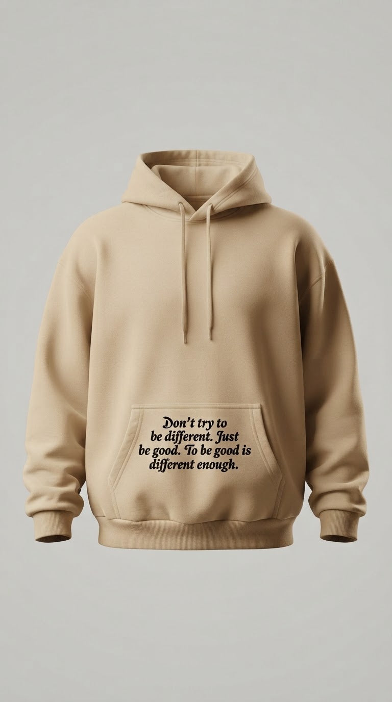 DONT TRY TO BE DIFFERENT HOODIE